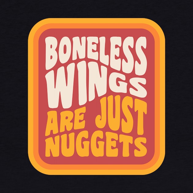 Boneless Wings Are Just Chicken Nuggets Buffalo NY by PodDesignShop